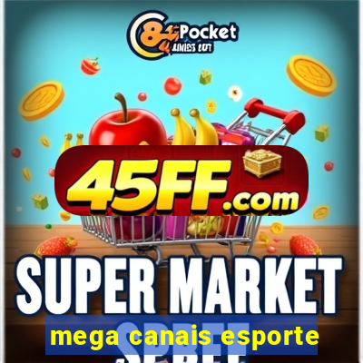 mega canais esporte